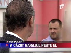 A cazut garajul peste el