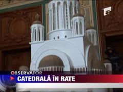 Patriarhia se imprumuta pentru a construi Catedrala Neamului