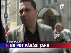 Casuneanu si Locic nu pot parasi in continuare tara