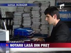 Notarii lasa din pret