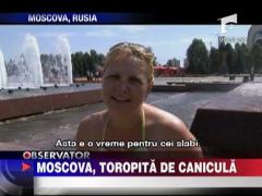 Moscova, toropita de canicula