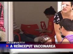 A reinceput vaccinarea