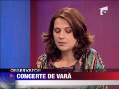 Concerte de vara! Afla detalii!
