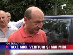 Taxe mici, venituri si mai mici