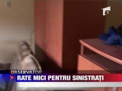 Rate mici pentru sinistrati