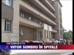 Viitor sumbru in spitale