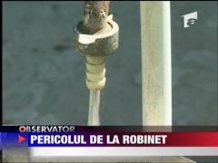 Pericolul de la robinet