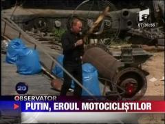 Putin, eroul motociclistilor