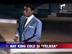 Nat King Cole si "Felicia"