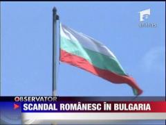 Scandal romanesc in Bulgaria