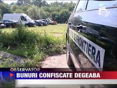 Bunuri confiscate degeaba