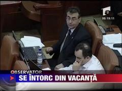 Deputatii se intorc din vacanta