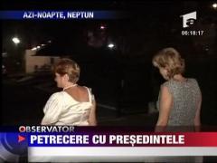Petrecere cu presedintele
