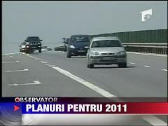 Planuri pentru 2011: vom avea o noua autostrada