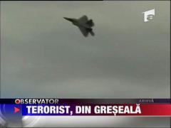 Terorist, din greseala