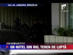 Un hotel din Rio, camp de lupta