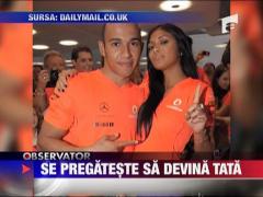 Lewis Hamilton se pregateste sa devina tata