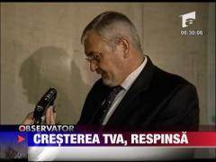 Cresterea TVA, respinsa