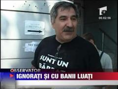 Ignorati si cu banii luati!