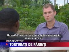 Torturati de parinti