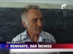 Scoli renovate, dar inchise