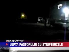 Lupta pastorului cu stripteuzele