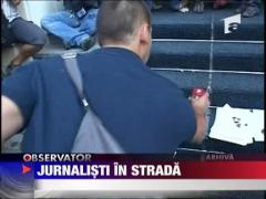 Jurnalisti, in strada