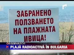 Plaja radioactiva in Bulgaria