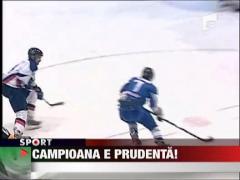 Campioana e prudenta