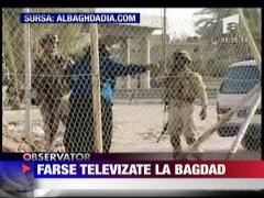 Farse sinistre, televizate la Bagdad