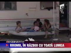 Rromii, in razboi cu toata lumea
