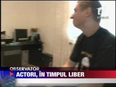 Actori, in timpul liber