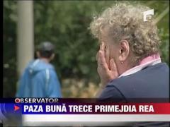 Paza buna trece primejdia rea