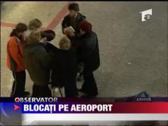 Blocati pe aeroport