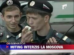 Miting interzis la Moscova