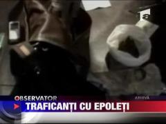 Traficanti cu epoleti