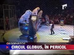 Circul Globus risca sa fie executat silit