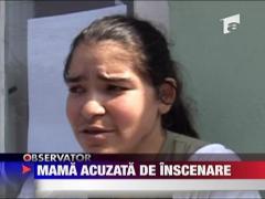Mama acuzata de inscenare