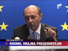 Rromii, vrajba presedintilor
