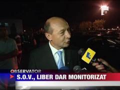 SOV, liber dar monitorizat
