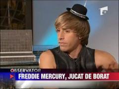 Freddie Mercury, jucat de Borat