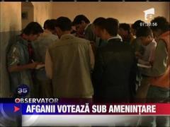 Afganii voteaza sub amenintare