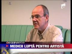 Medicii lupta pentru artista Angela Ciochina