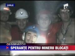 Sperante pentru minerii blocati
