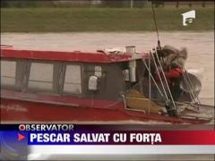 Pescar salvat cu forta