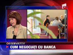 Cum trebuie sa negociati cu banca