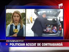 Politician acuzat de contrabanda