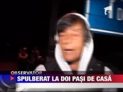 Spulberat la doi pasi de casa