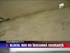 Blocul nou nu inseamna siguranta