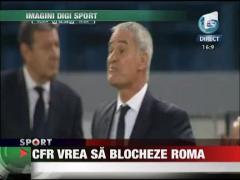 CFR vrea sa blocheze Roma